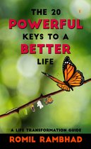 THE 20 POWERFUL KEYS TO A BETTER LIFE