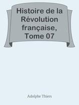 Histoire de la Révolution française, Tome 07