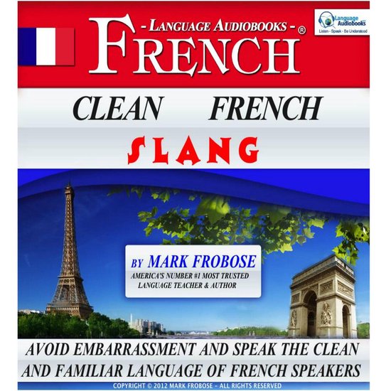 Clean French Slang, Mark Frobose 9781618160577 Boeken