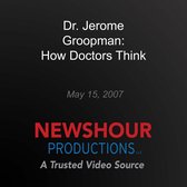 Dr. Jerome Groopman: How Doctors Think