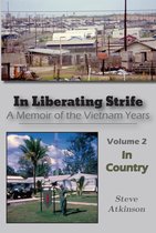 In Liberating Strife: A Memoir of the Vietnam Years, Volume 2