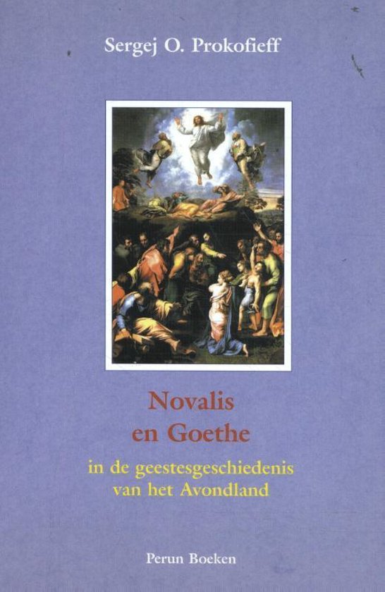 Novalis en Goethe in de geestesgeschiedenis van het Avondland - Sergej O. Prokofieff | Do-index.org