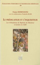Collection d’histoire et d’archéologie médiévales - Le Prédicateur et l'Inquisiteur