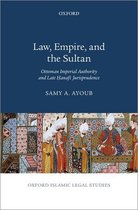 Oxford Islamic Legal Studies - Law, Empire, and the Sultan