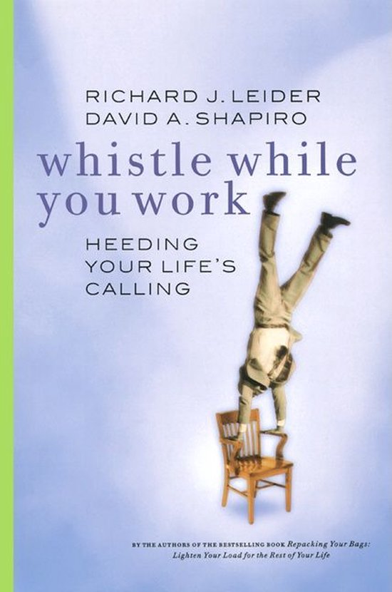 Whistle While You Work (ebook), Richard J. Leider 9781609944063