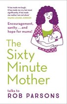Boek cover The Sixty Minute Mother van Rob Parsons