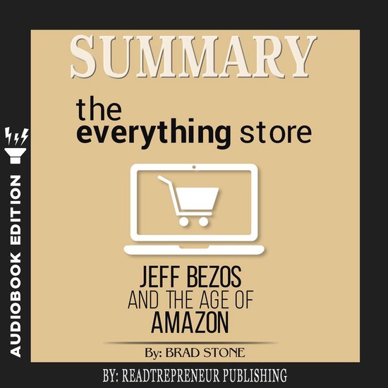 Summary of The Everything Store Jeff Bezos and the Age of Amazon by