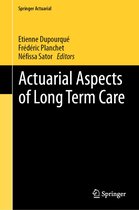 Springer Actuarial - Actuarial Aspects of Long Term Care