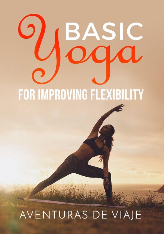 Yoga - Basic Yoga for Improving Flexibility - cover