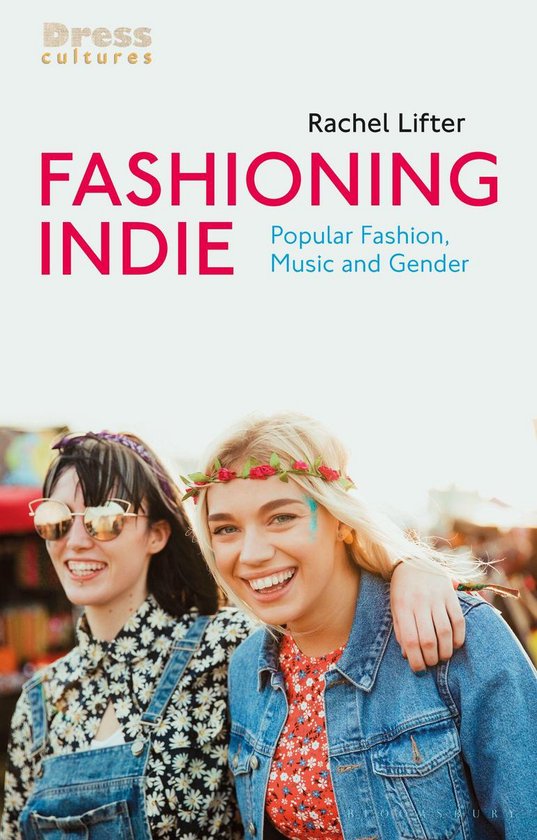 Dress Cultures - Fashioning Indie - cover