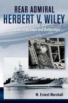 History of Military Aviation - Rear Admiral Herbert V. Wiley