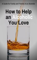 How to Help an Alcoholic You Love