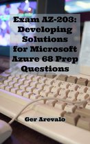 Exam AZ-203: Developing Solutions for Microsoft Azure 68 Prep Questions