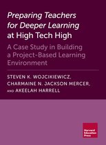 Preparing Teachers for Deeper Learning at High Tech High
