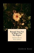 Beneath Your Feet Is Where The Sky Begins.