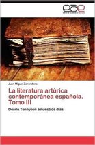 La Literatura Arturica Contemporanea Espanola. Tomo III