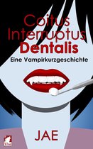 Die Serie mit Biss 2 - Coitus Interruptus Dentalis