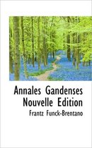 Annales Gandenses Nouvelle Edition