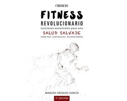 Libros singulares - Fitness revolucionario. Lecciones ancestrales para una salud salvaje