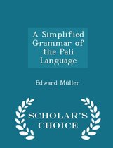 A Simplified Grammar of the Pali Language - Scholar's Choice Edition