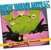 Just Can't Get Enough: New Wave Hits... Vol. 14