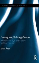 Sexing War/Policing Gender