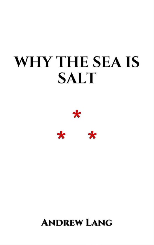 Why the Sea is Salt (ebook), Andrew Lang 1230000399029 Boeken bol