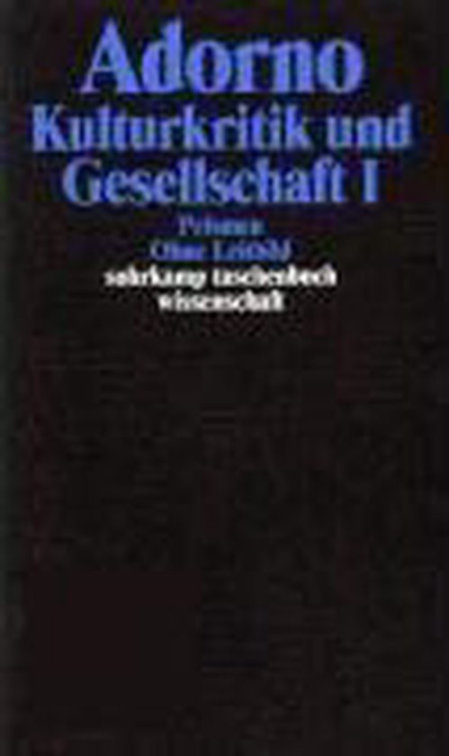 Kulturkritik und Gesellschaft. Prismen. Ohne Leitbild. Eingriffe. Stichworte. Anhang / 2 Bände