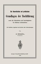 Die Theoretischen Und Praktischen Grundlagen Der Buchf�hrung Sowie Die Unklarheiten Und Unrichtigkeiten Der �blichen Lehrmethoden: F�r Kaufleute, Inge