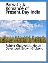 Parvati; A Romance of Present Day India