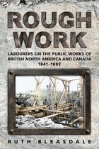Canadian Social History Series - Rough Work
