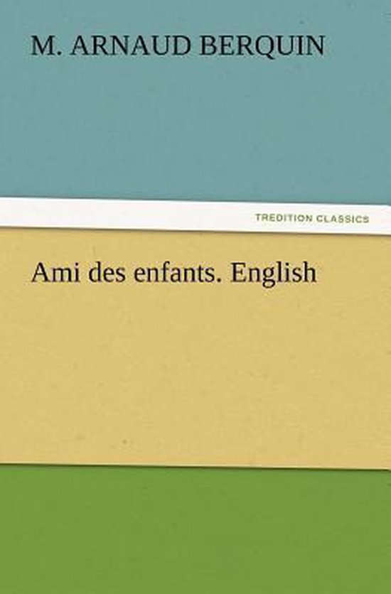 Ami des enfants. English, M (Arnaud) Berquin 9783847217862 Boeken