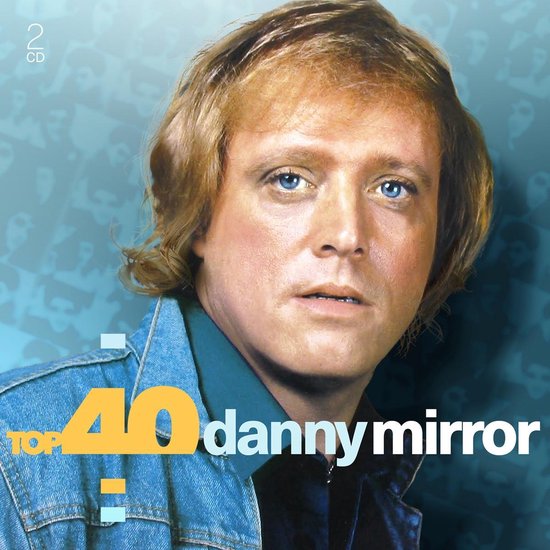 Top 40 - Danny Mirror