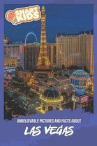 Unbelievable Pictures and Facts About Las Vegas