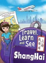 Travel, Learn, and See Shanghai 走学看上海