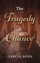 The Tragedy of Chance