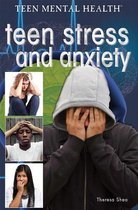Teen Mental Health- Teen Stress and Anxiety