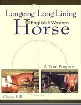 Longeing and Long Lining, the English and Western Horse