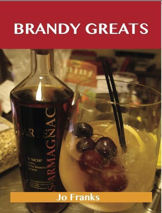 Brandy Greats: Delicious Brandy Recipes, The Top 100 Brandy  ... - cover