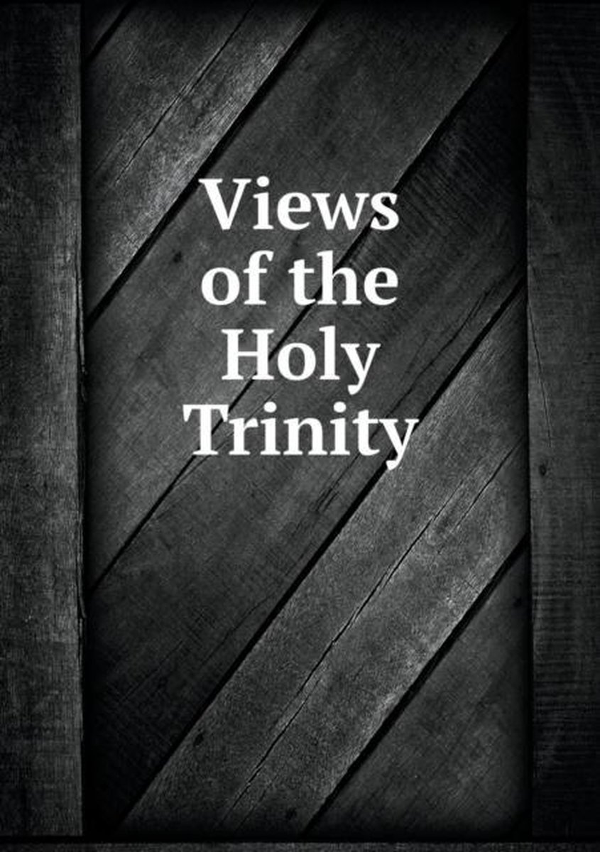Views of the Holy Trinity - Eliza C K Fludd