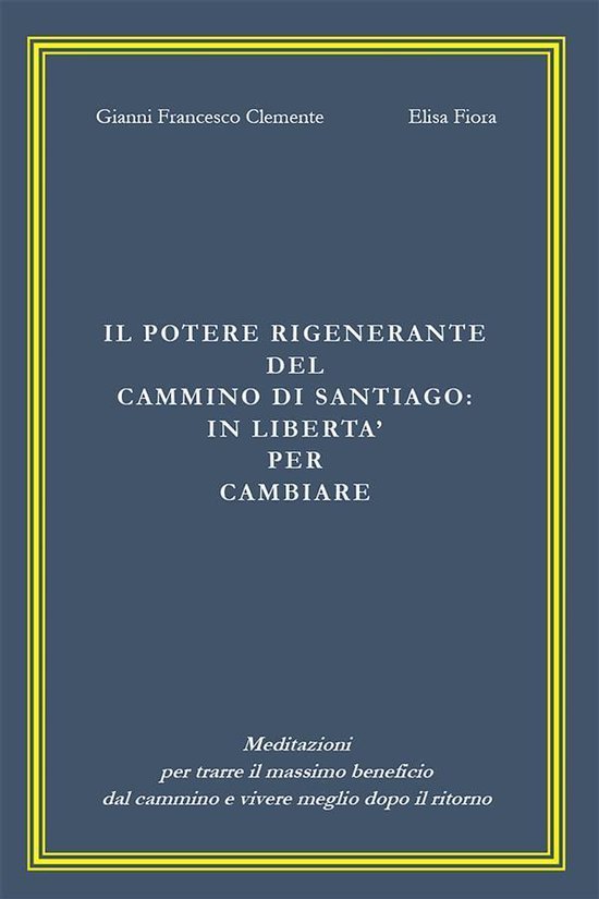 Il potere rigenerante del Cammino di Santiago: in libertà p ... - cover