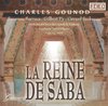 Charles Gounod: La Reine de Saba