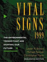 Vital Signs 1999 - the Environmental Trends That are Shaping Our Future