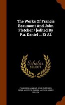 The Works of Francis Beaumont and John Fletcher / [Edited by P.A. Daniel ... et al.