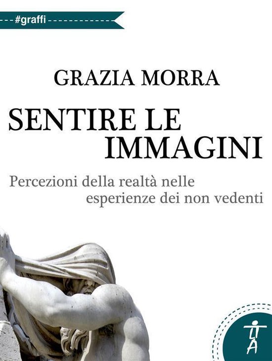 Sentire le immagini. percezioni della realtà nelle esperien ... - cover