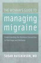 The Woman's Guide to Managing Migraine