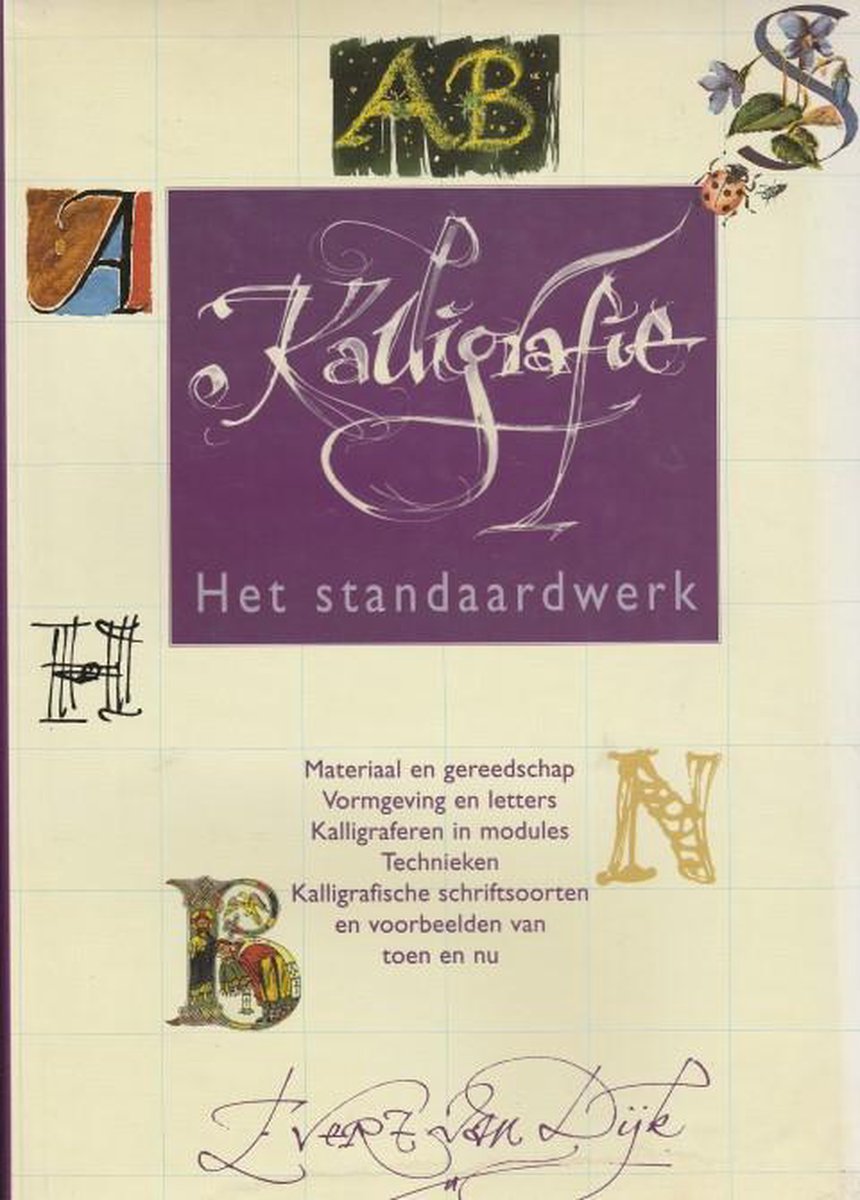 Kalligrafie - Het standaardwerk, Evert van Dijk | 9789060176856 | Boeken |  bol.com