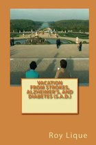 Vacation from Strokes, Alzheimer?s, and Diabetes (S.A.D.)