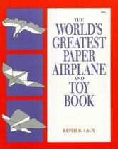 World'S Greatest Paper Airplane And Toy Book