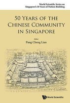 50 Years Of The Chinese Community In Singapore